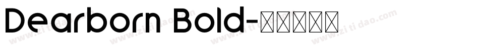 Dearborn Bold字体转换